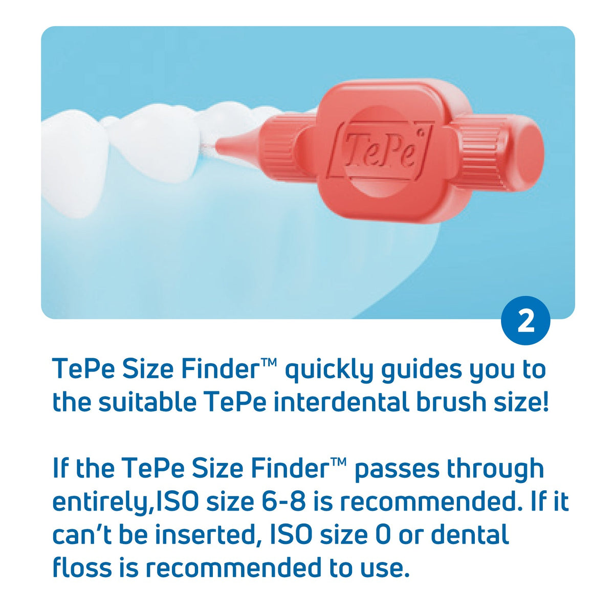 Tepe Method TePe Size Finder™ – TePe Oral Health Care, Inc.